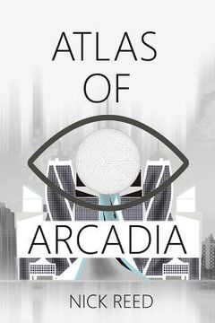 portada Atlas of Arcadia (en Inglés)