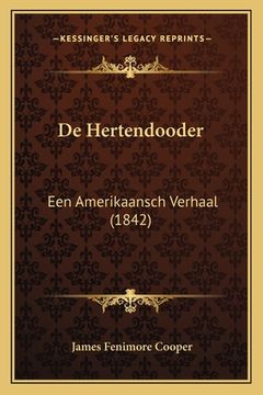 portada De Hertendooder: Een Amerikaansch Verhaal (1842)