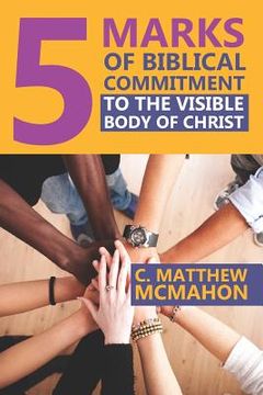 portada 5 Marks of Biblical Commitment to the Visible Body of Christ (in English)