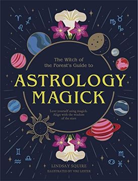 portada Astrology Magick: Love Yourself Using Magick. Align With the Wisdom of the Stars. (The Witch of the Forest’S Guide To…) 