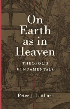 portada On Earth as in Heaven: Theopolis Fundamentals (en Inglés)