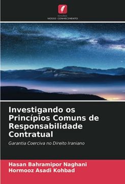 portada Investigando os Princípios Comuns de Responsabilidade Contratual: Garantia Coerciva no Direito Iraniano (en Portugués)
