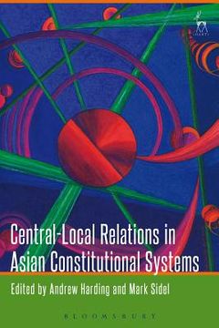 portada Central-Local Relations in Asian Constitutional Systems (en Inglés)