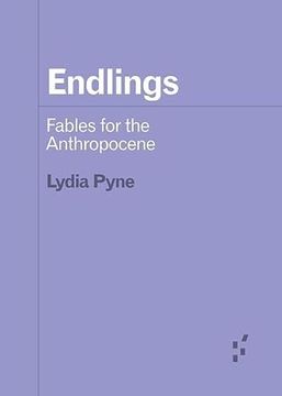portada Endlings: Fables for the Anthropocene (Forerunners: Ideas First) 