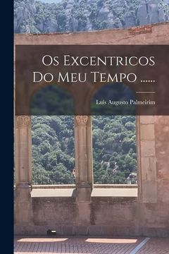 portada Os Excentricos do meu Tempo. (in Portuguese)