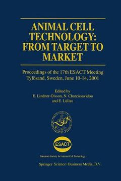 portada Animal Cell Technology: From Target to Market: Proceedings of the 17th Esact Meeting Tylösand, Sweden, June 10-14, 2001 (en Inglés)