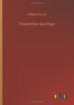 portada Elizabethan Sea-Dogs (en Inglés)