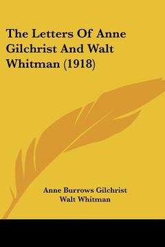 portada the letters of anne gilchrist and walt whitman (1918)