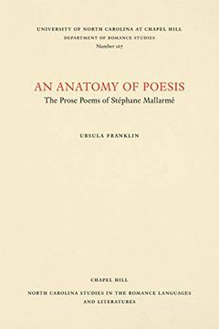 portada An Anatomy of Poesis: The Prose Poems of Stéphane Mallarmé (North Carolina Studies in the Romance Languages and Literatures) (en Inglés)
