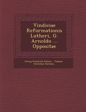portada Vindiciae Reformationis Lutheri, G. Arnoldo ... Oppositae (en Inglés)