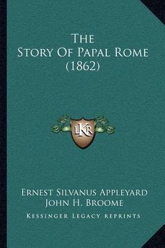 portada the story of papal rome (1862) (in English)