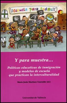portada Y Para Muestra: Politicas Educativas de Inmigracion y Modelos de Escuela que Practican la Interculturalidad (in Spanish)