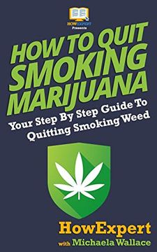 portada How to Quit Smoking Marijuana: Your Step by Step Guide to Quitting Smoking Weed (in English)