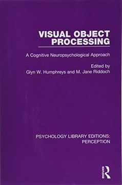 portada Visual Object Processing: A Cognitive Neuropsychological Approach (Psychology Library Editions: Perception) (in English)