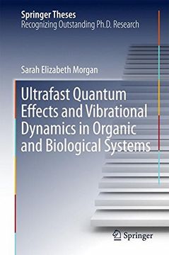 portada Ultrafast Quantum Effects and Vibrational Dynamics in Organic and Biological Systems (Springer Theses)