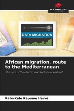 portada African migration, route to the Mediterranean (en Inglés)
