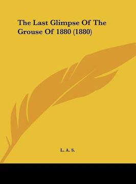 portada the last glimpse of the grouse of 1880 (1880) (en Inglés)