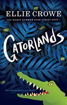 portada Gatorlands: The Worst Summer Ever Series Book 1 (en Inglés)