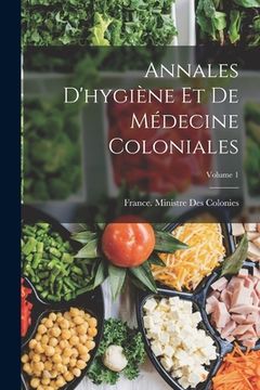 portada Annales D'hygiène Et De Médecine Coloniales; Volume 1 (en Francés)