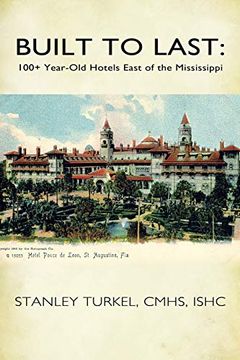 portada Built to Last: 100+Year-Old Hotels East of the Mississippi (in English)