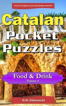 portada Catalan Pocket Puzzles - Food & Drink - Volume 4: A collection of puzzles and quizzes to aid your language learning (en Catalá)