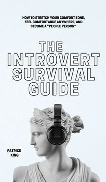portada The Introvert Survival Guide: How to Stretch your Comfort Zone, Feel Comfortable Anywhere, and Become a "People Person" (in English)