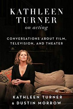 portada Kathleen Turner on Acting: Conversations About Film, Television, and Theater (en Inglés)