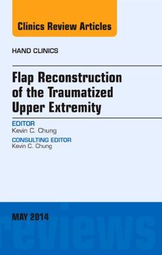 portada Flap Reconstruction of the Traumatized Upper Extremity, an Issue of Hand Clinics (Volume 30-2) (The Clinics: Orthopedics, Volume 30-2) (en Inglés)
