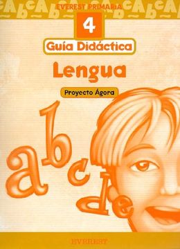 portada Lengua 4º Primaria. Proyecto Ágora. Guía Didáctica: Educación Primaria (in Spanish)