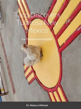 portada Taco Discovers Tularosa New Mexico: For The Tularosa Animal Shelter (en Inglés)