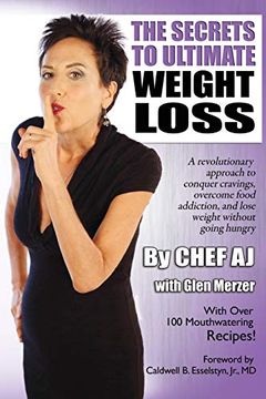 portada The Secrets to Ultimate Weight Loss: A Revolutionary Approach to Conquer Cravings, Overcome Food Addiction, and Lose Weight Without Going Hungry 