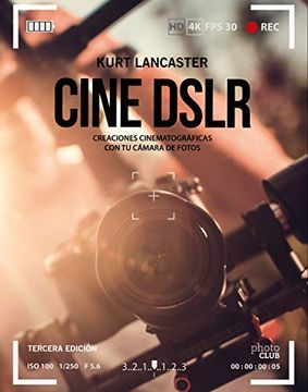 portada Cine Dslr: Creaciones Cinematográficas con tu Cámara de Fotos (in Spanish)