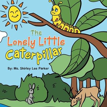 portada The Lonely Little Caterpillar (en Inglés)