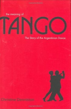 portada The Meaning of Tango: The Story of the Argentinian Dance (in English)