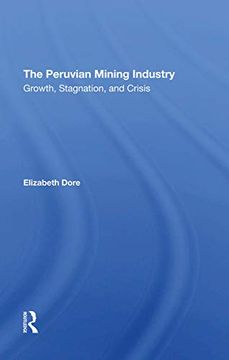 portada The Peruvian Mining Industry: Growth, Stagnation, and Crisis (en Inglés)