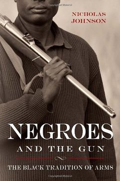 portada Negroes and the Gun: The Black Tradition of Arms (in English)