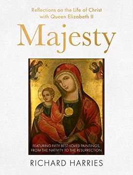 portada Majesty: Reflections on the Life of Christ With Queen Elizabeth ii, Featuring Fifty Best-Loved Paintings, From the Nativity to the Resurrection (en Inglés)
