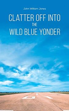 portada Clatter off Into the Wild Blue Yonder (en Inglés)