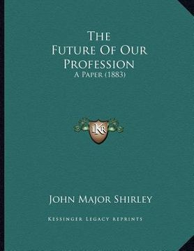 portada the future of our profession: a paper (1883)
