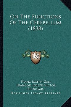 portada on the functions of the cerebellum (1838) (en Inglés)