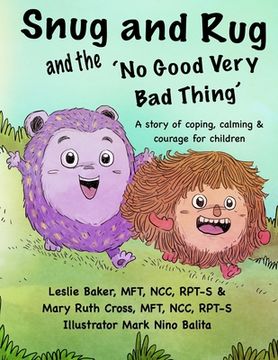 portada Snug and Rug and the 'No Good Very Bad Thing': A story of coping, calming & courage for children