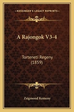 portada A Rajongok V3-4: Torteneti Regeny (1859) (en Húngaro)