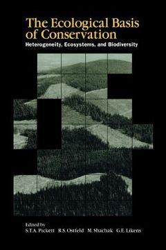 portada The Ecological Basis of Conservation: Heterogeneity, Ecosystems, and Biodiversity (en Inglés)