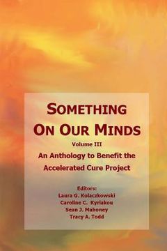 portada Something On Our Minds (Vol 3): An Anthology to Benefit the Accelerated Cure Project (en Inglés)