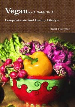 portada Vegan - A Guide To A Compassionate And Healthy Lifestyle (en Inglés)