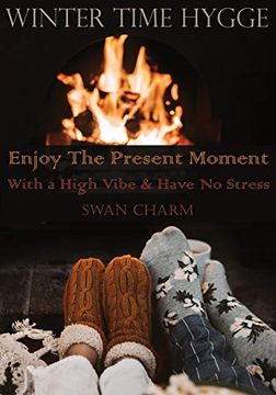portada Winter Time Hygge - Enjoy the Present Moment With a High Vibe and Have no Stress (en Inglés)
