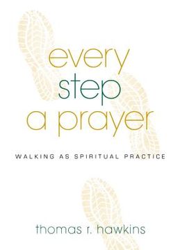 portada Every Step a Prayer: Walking as Spiritual Practice (en Inglés)