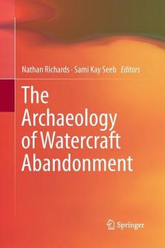 portada The Archaeology of Watercraft Abandonment (en Inglés)