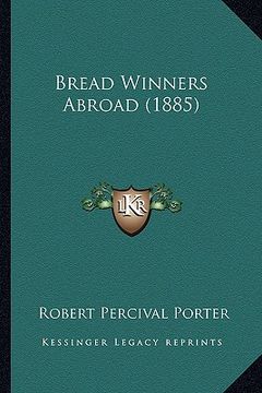portada bread winners abroad (1885) (en Inglés)