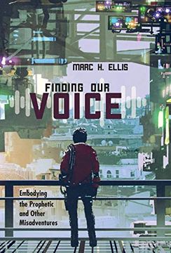 portada Finding our Voice: Embodying the Prophetic and Other Misadventures (en Inglés)